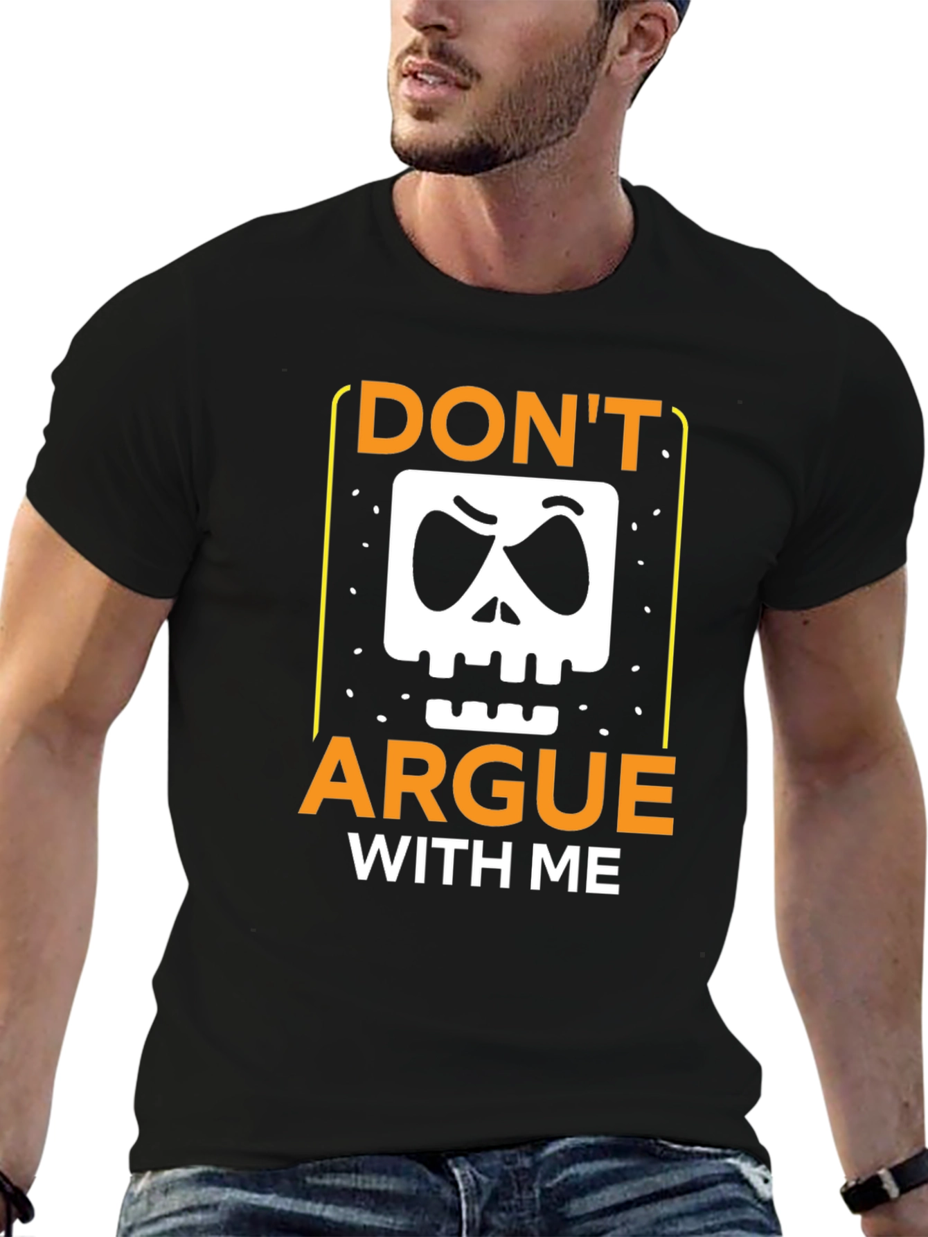 Dont Argue With Me Graphic Tee