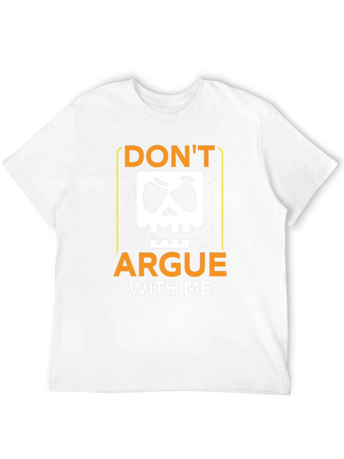 Dont Argue With Me Graphic Tee