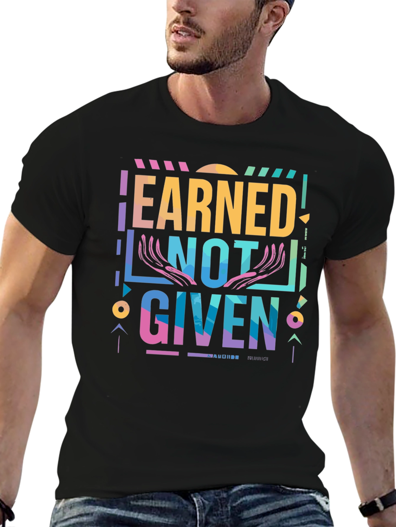 Earned Not Given Graphic T-Shirt