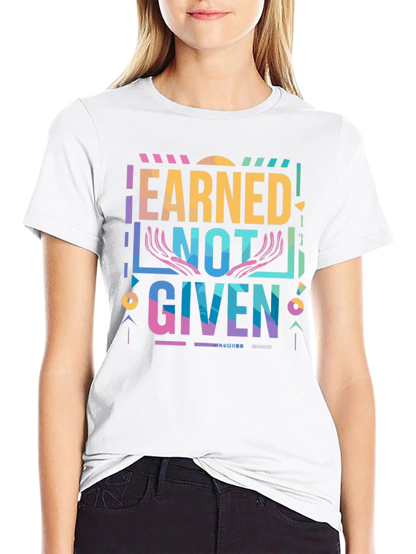 Earned Not Given Graphic T-Shirt