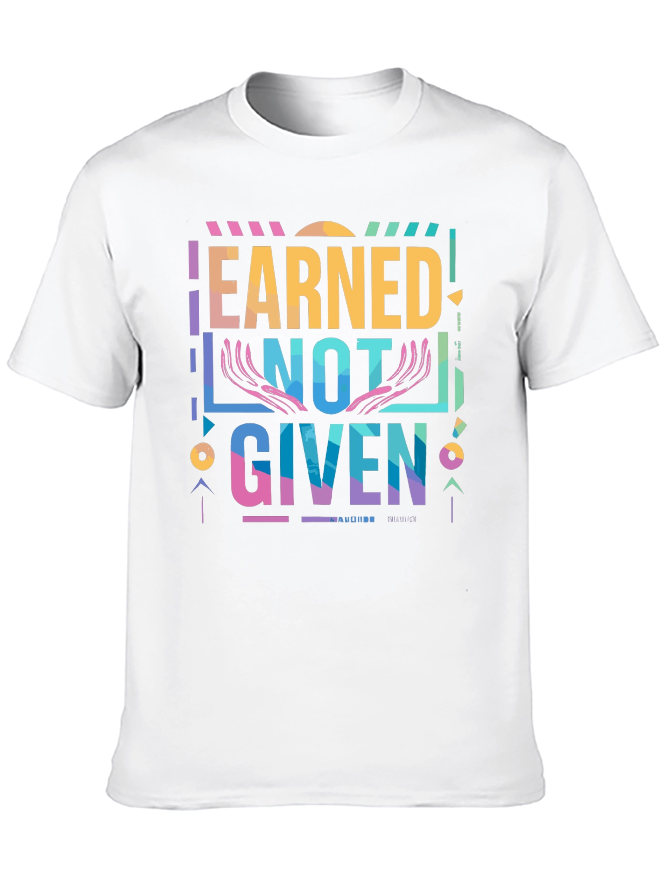 Earned Not Given Graphic T-Shirt