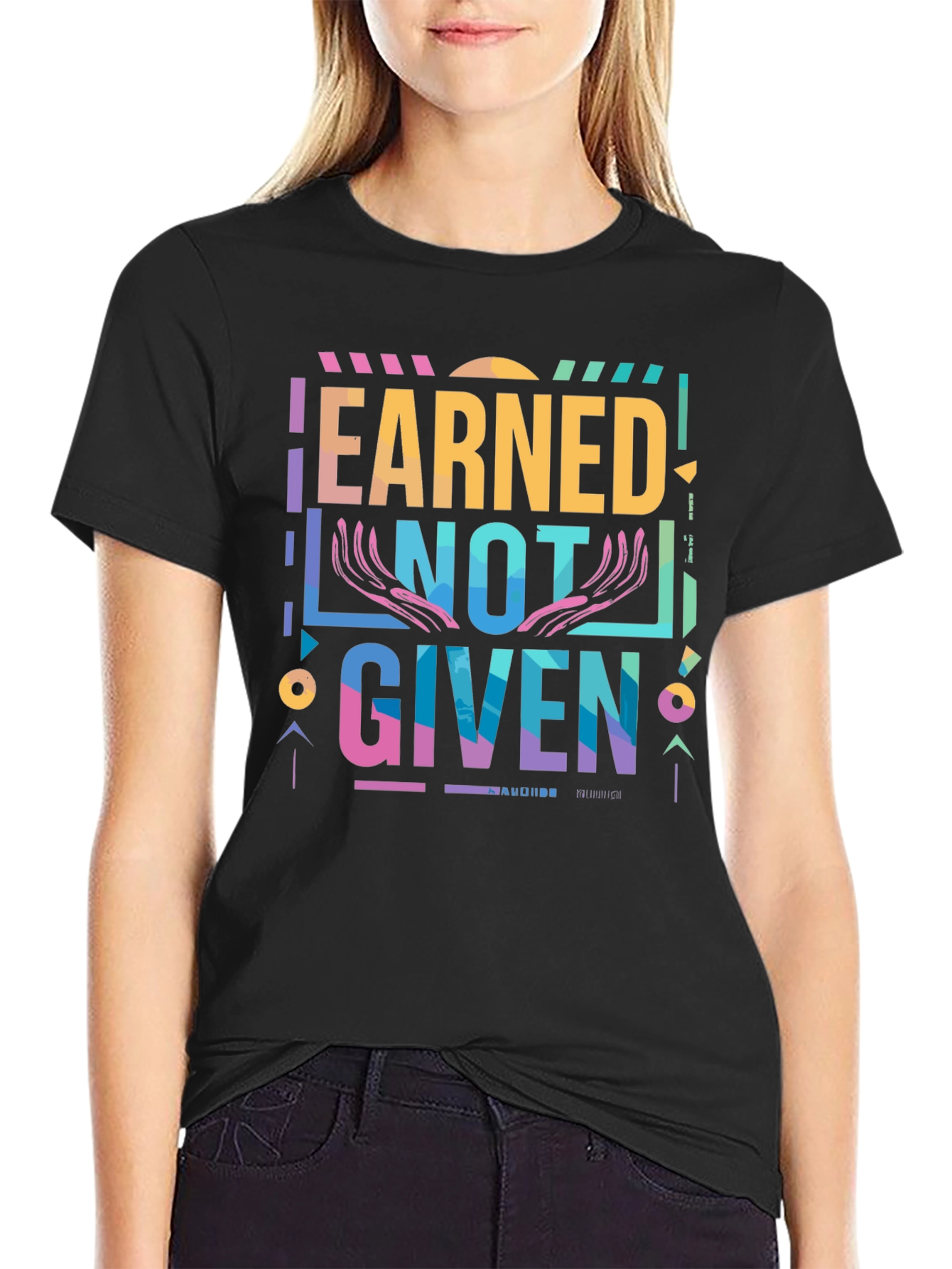 Earned Not Given Graphic T-Shirt
