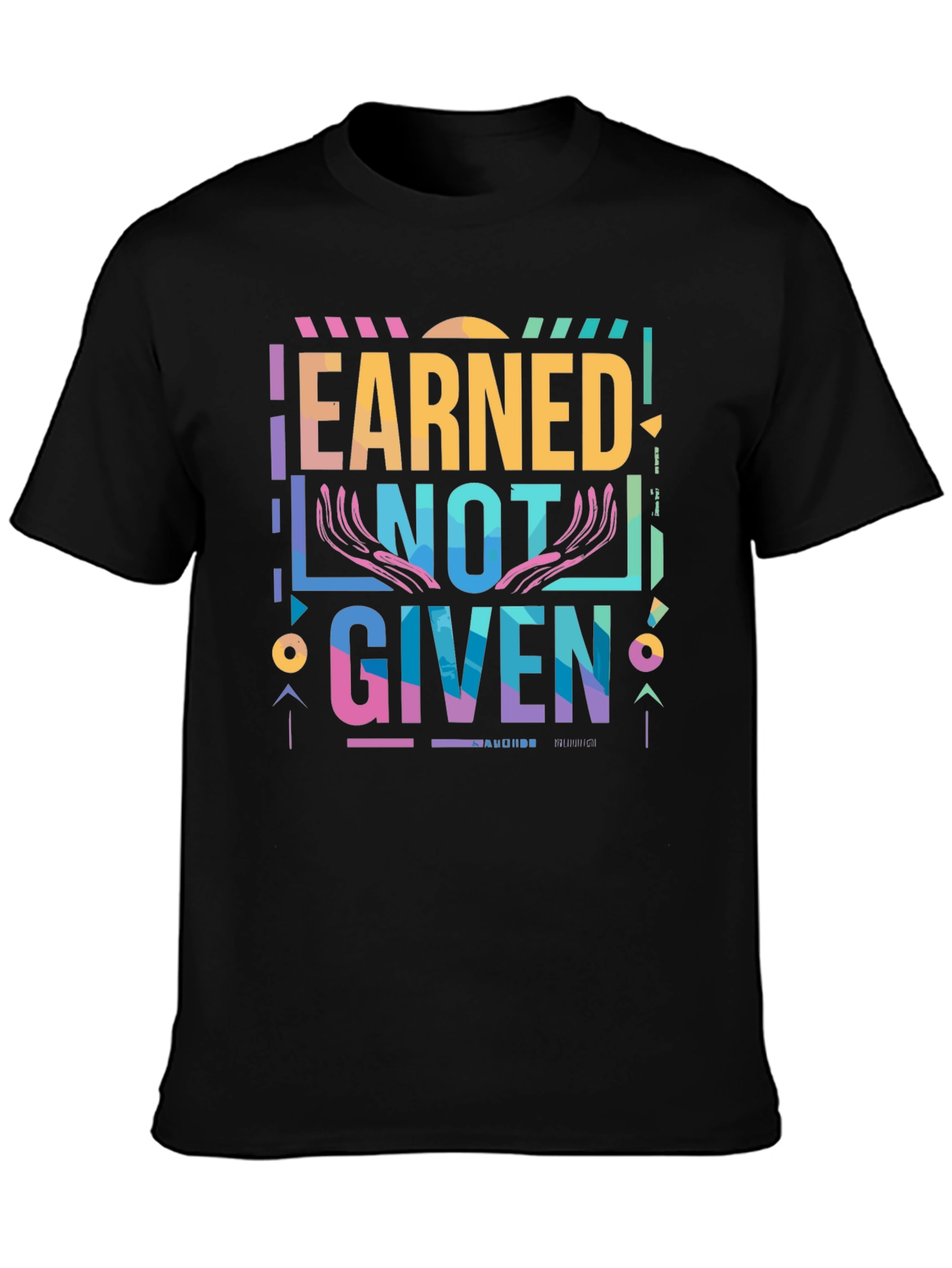Earned Not Given Graphic T-Shirt