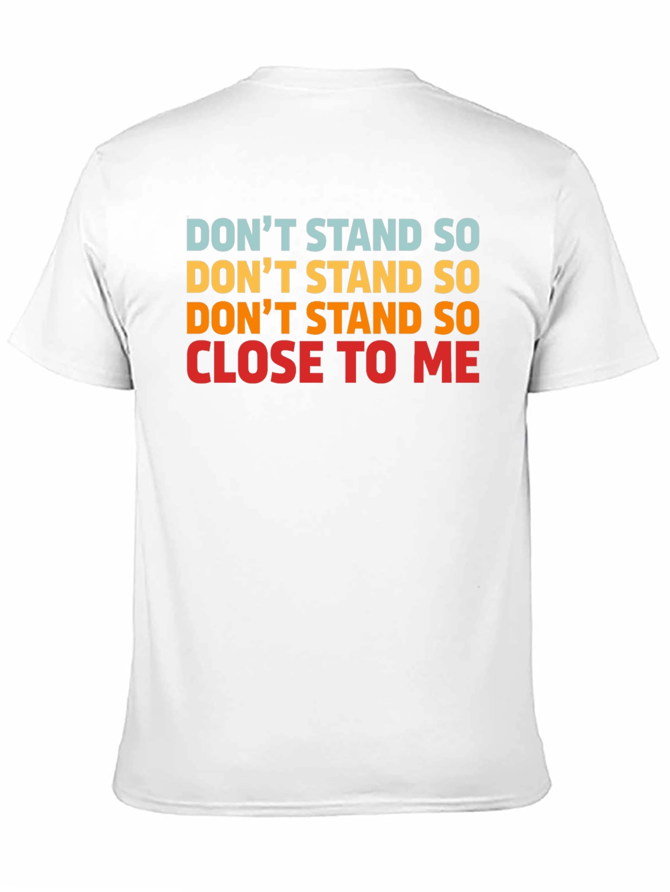Dont Stand So Close to Me Graphic T-Shirt