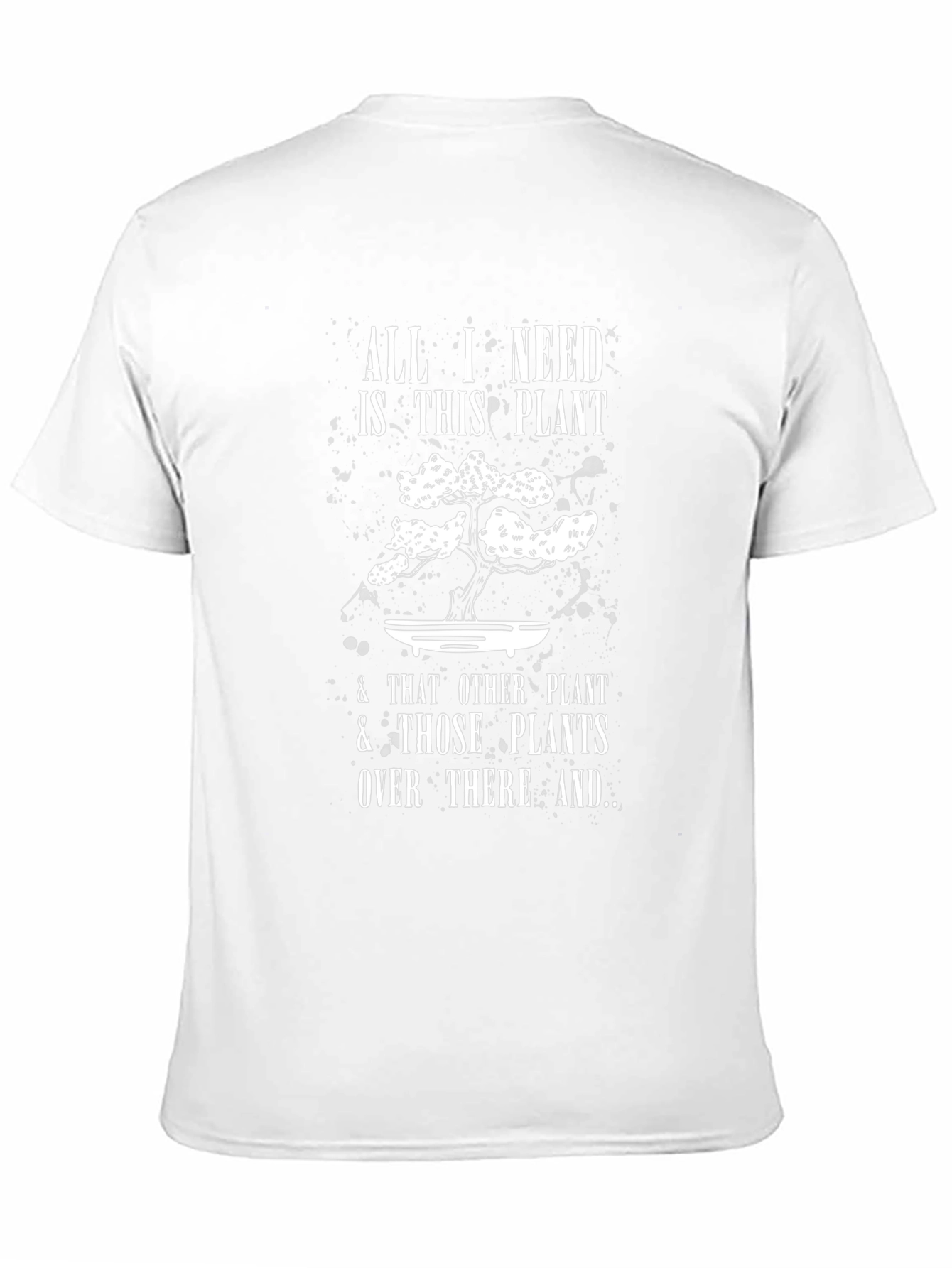 Plant Lover T-Shirt: All I Need Is This Plant