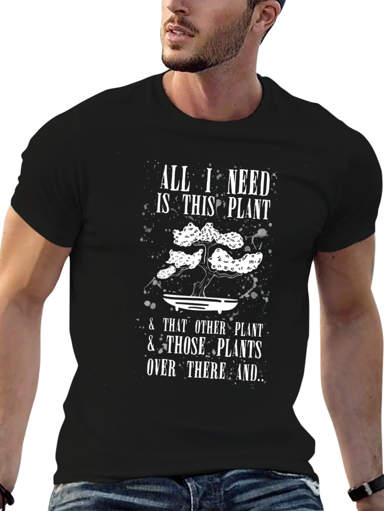 Plant Lover T-Shirt: All I Need Is This Plant