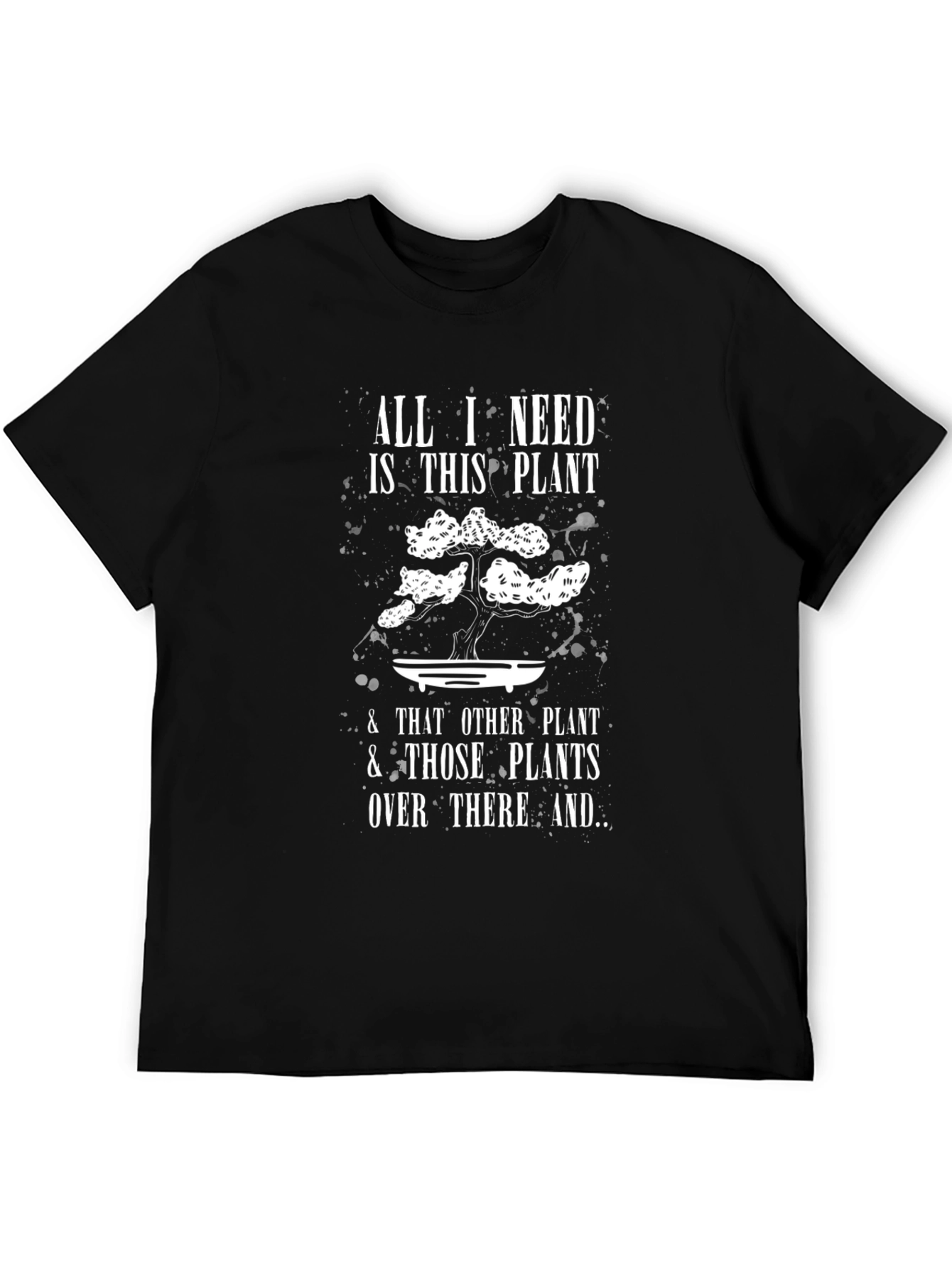 Plant Lover T-Shirt: All I Need Is This Plant