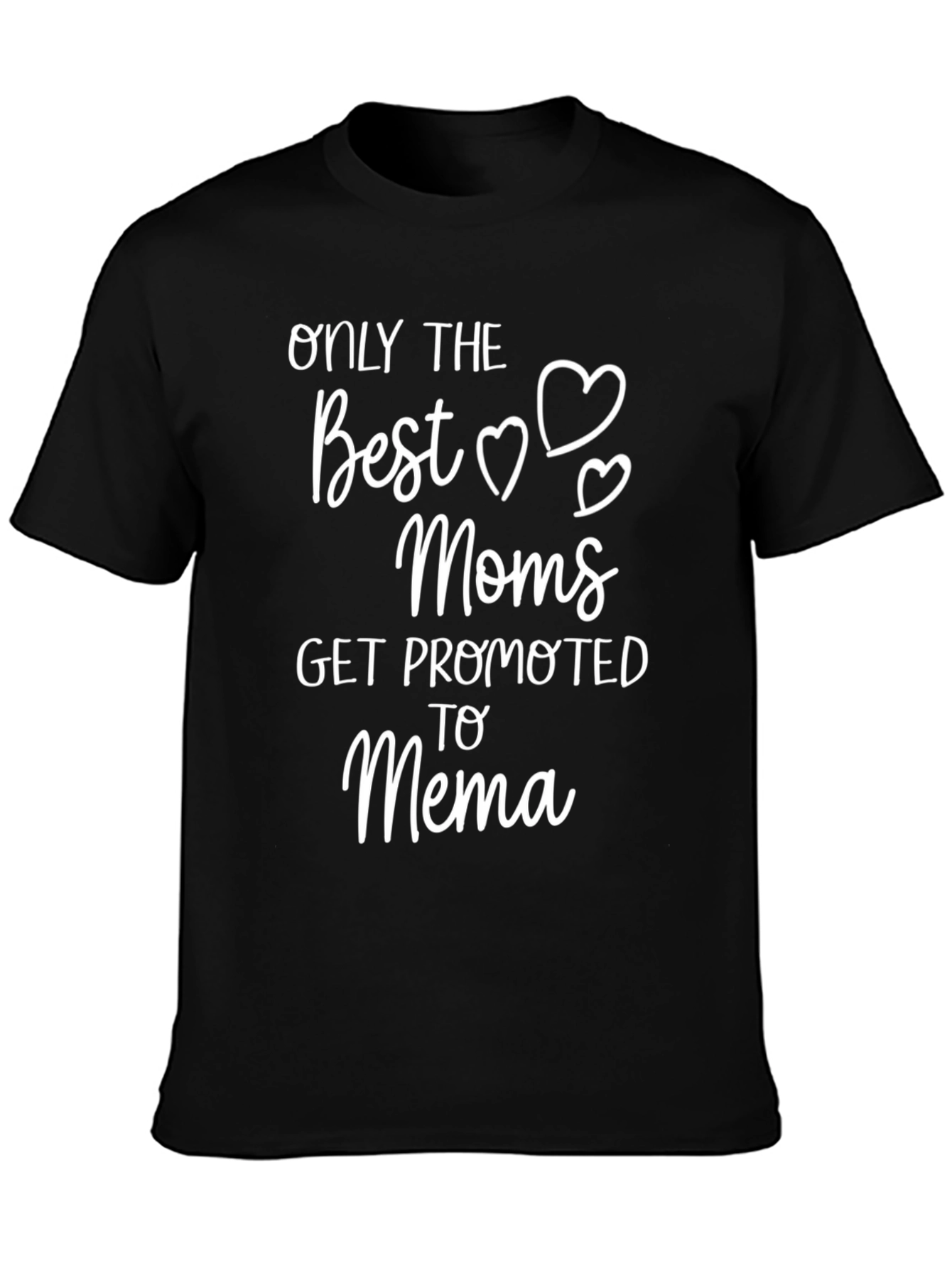 Best Moms Get Promoted to Mema T-Shirt