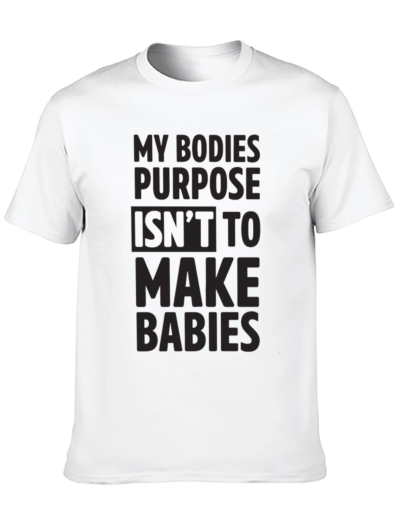 Pro-Choice T-Shirt: My Body My Purpose