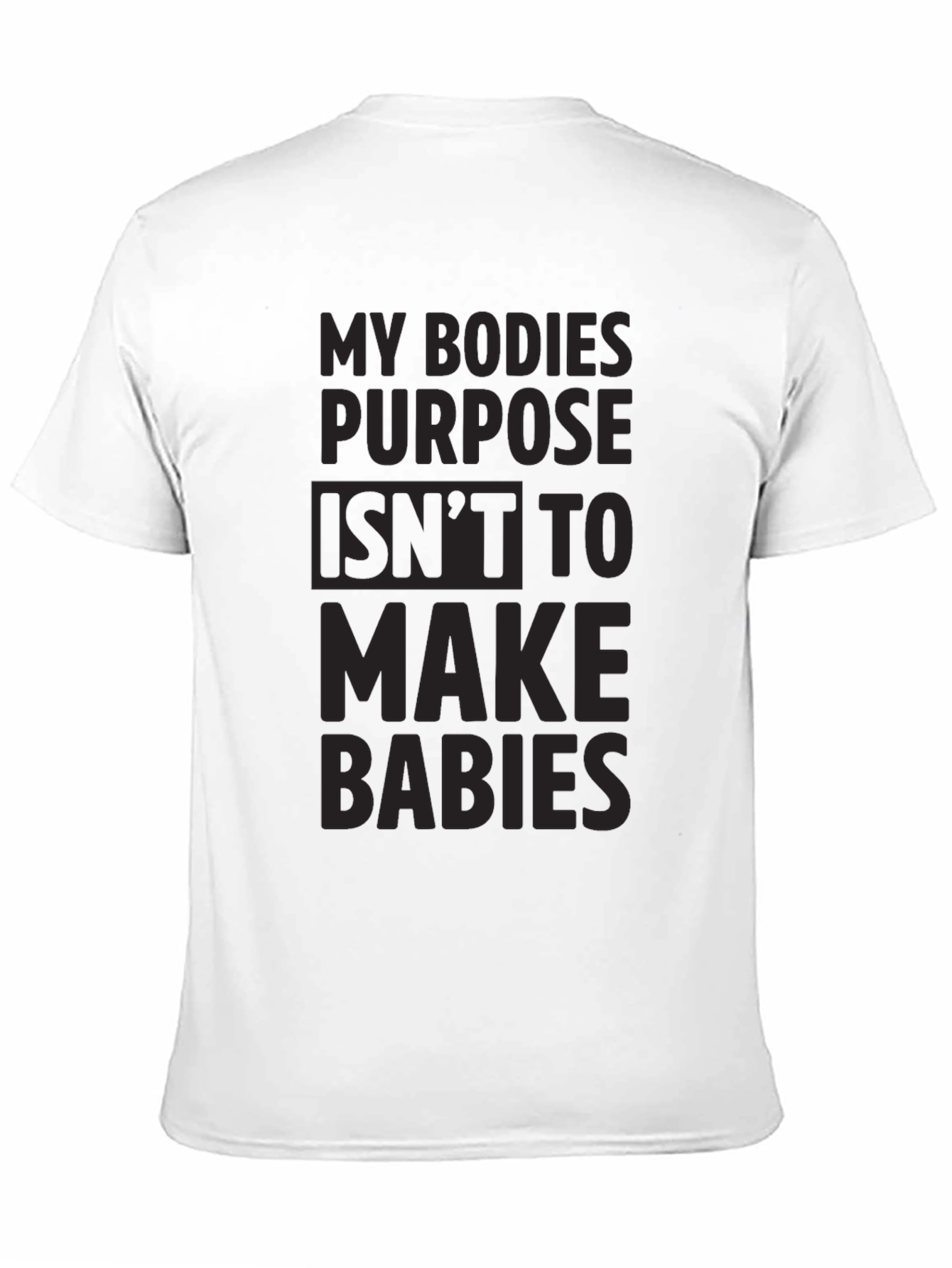 Pro-Choice T-Shirt: My Body My Purpose
