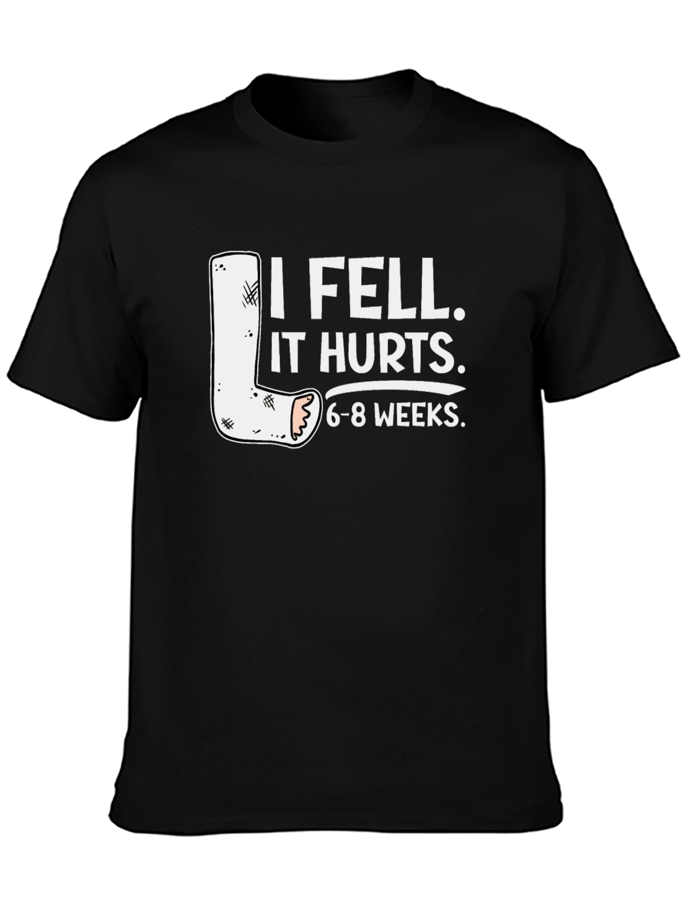 I Fell It Hurts 6-8 Weeks T-Shirt