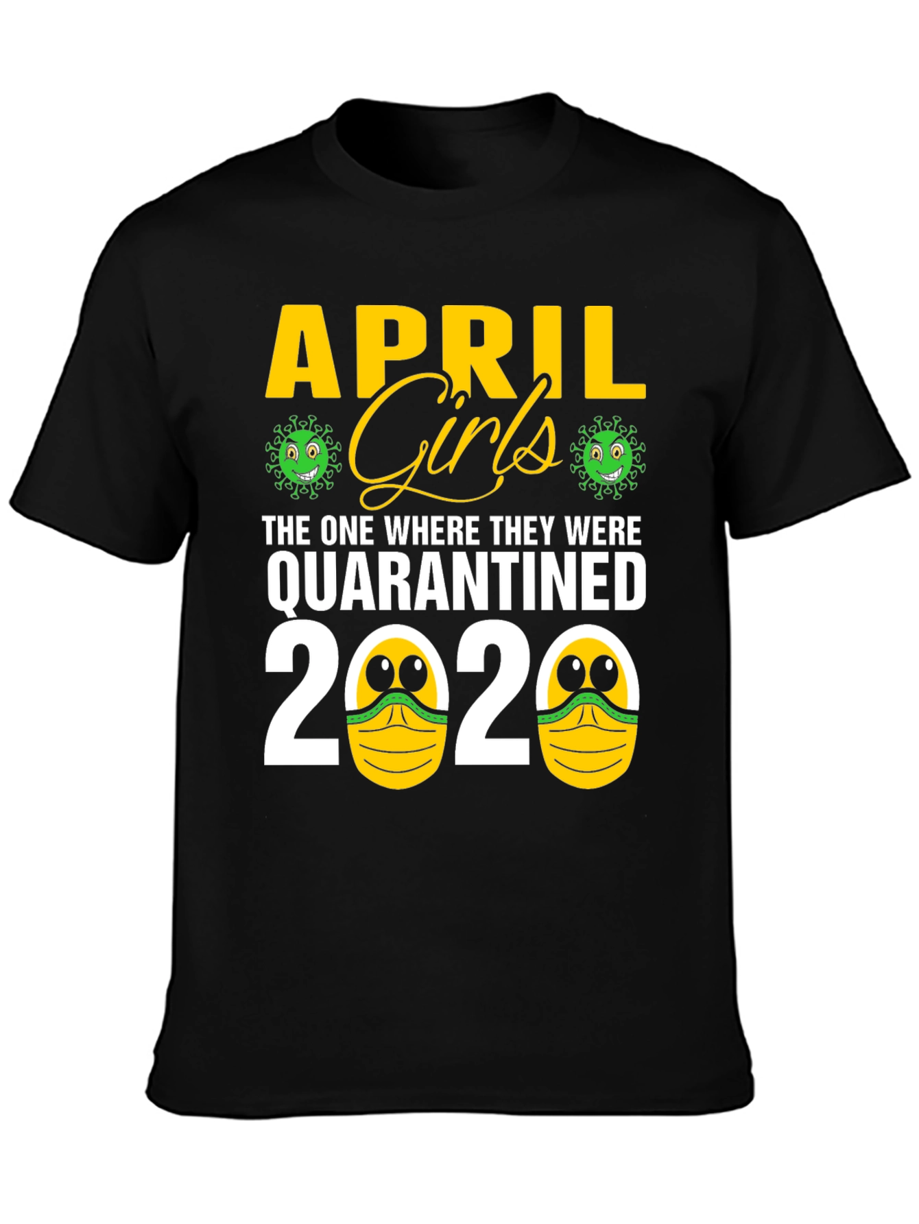April Girls Quarantined 2020 Novelty T-Shirt