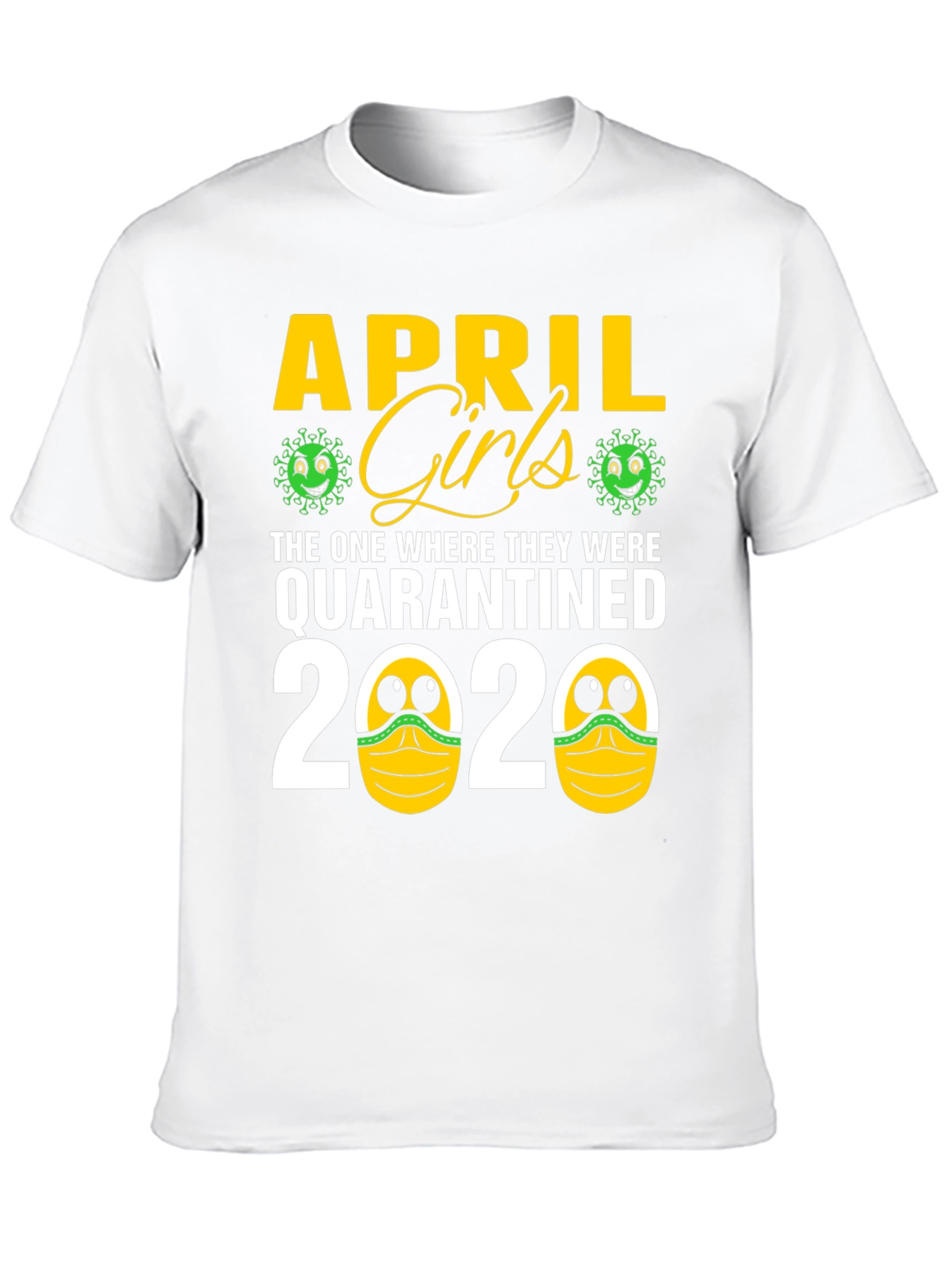 April Girls Quarantined 2020 Novelty T-Shirt