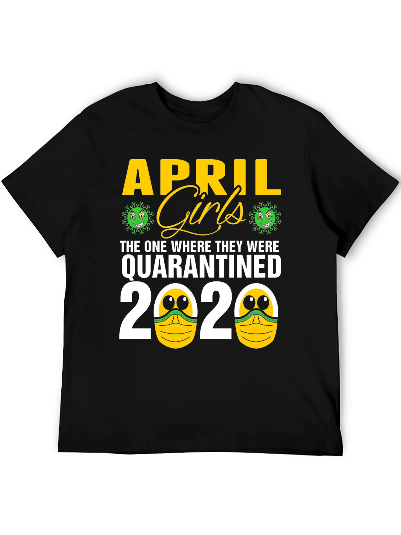 April Girls Quarantined 2020 Novelty T-Shirt