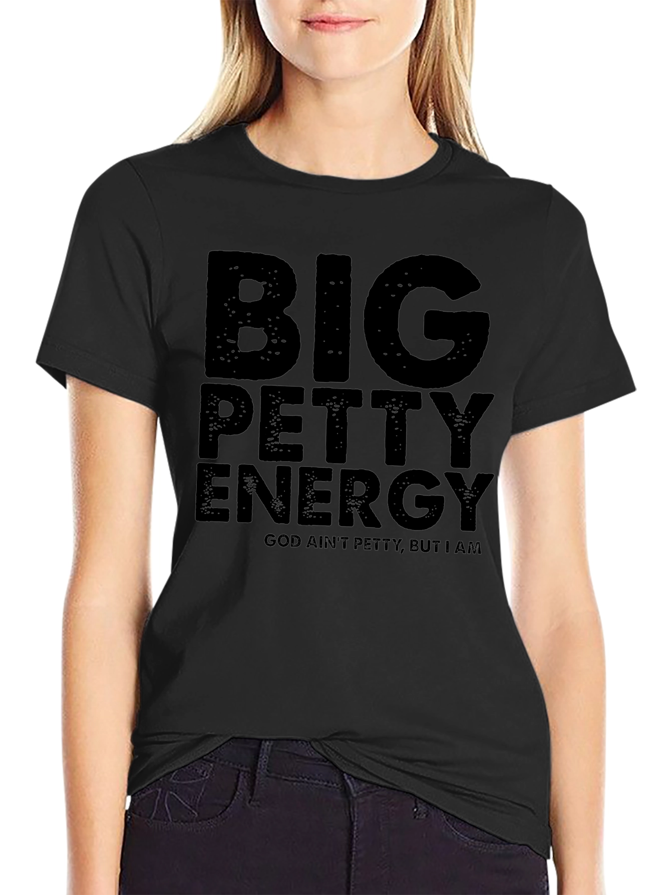 Big Petty Energy T-Shirt - God Aint Petty