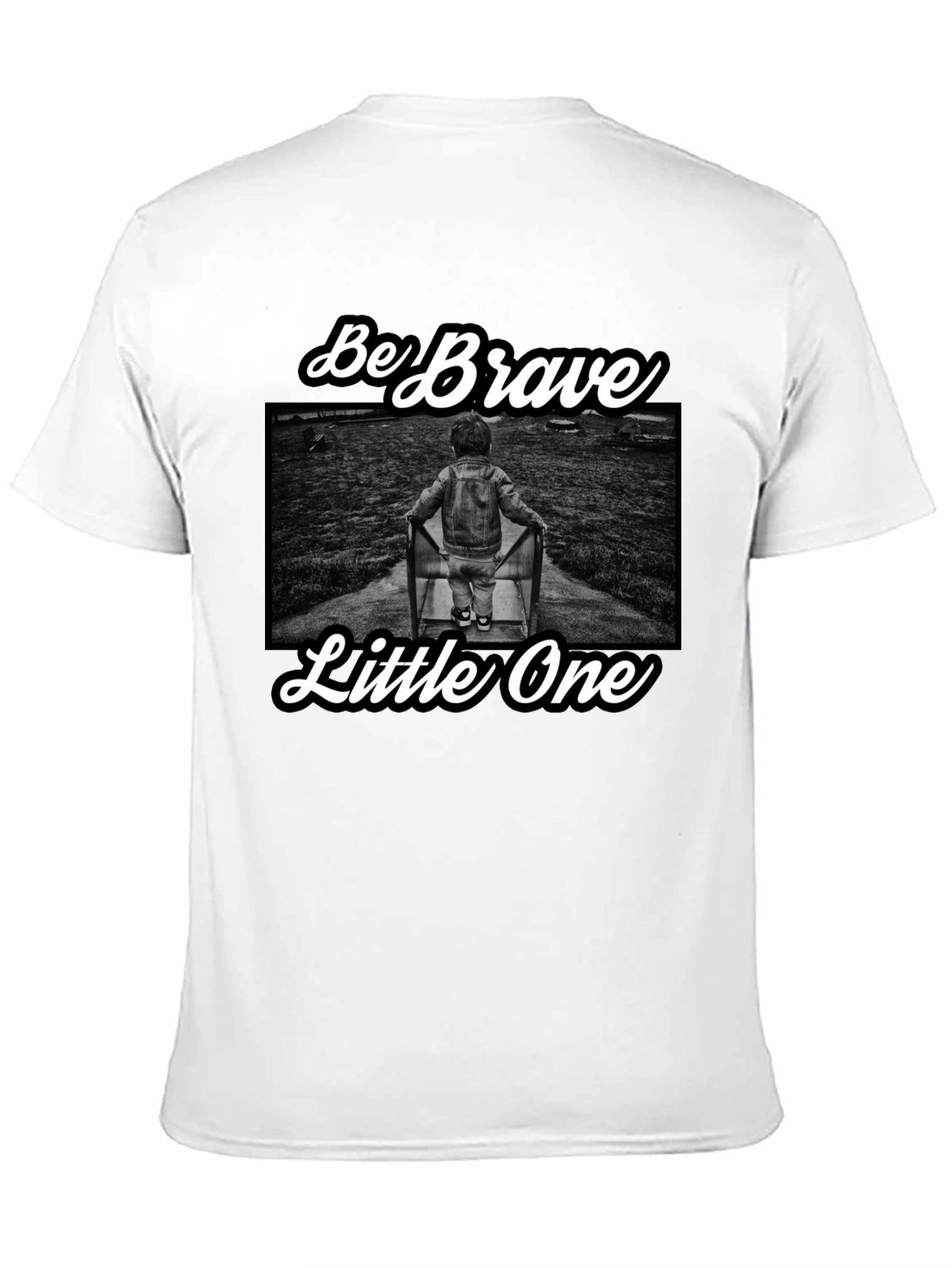 Be Brave Little One T-Shirt