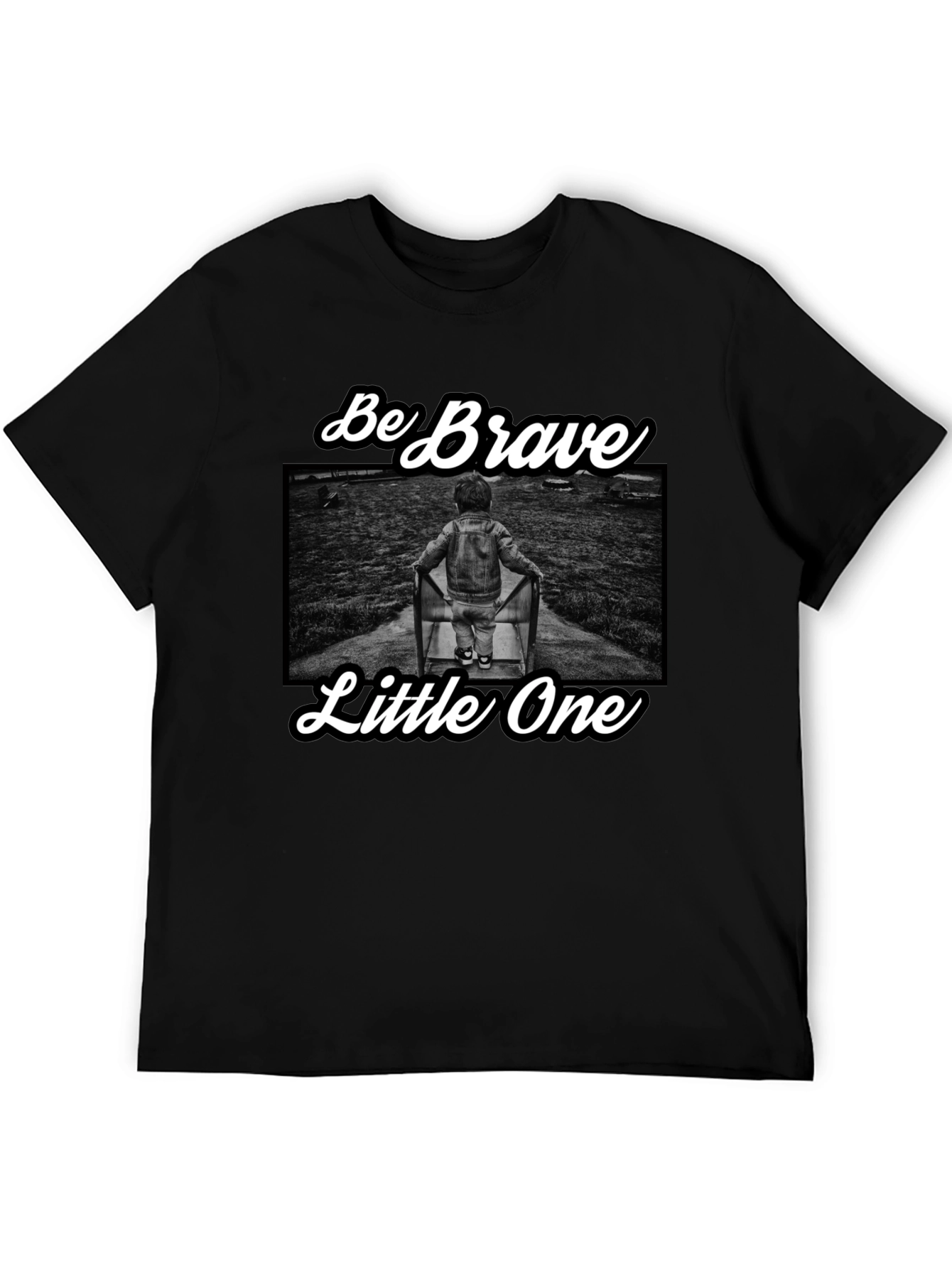 Be Brave Little One T-Shirt