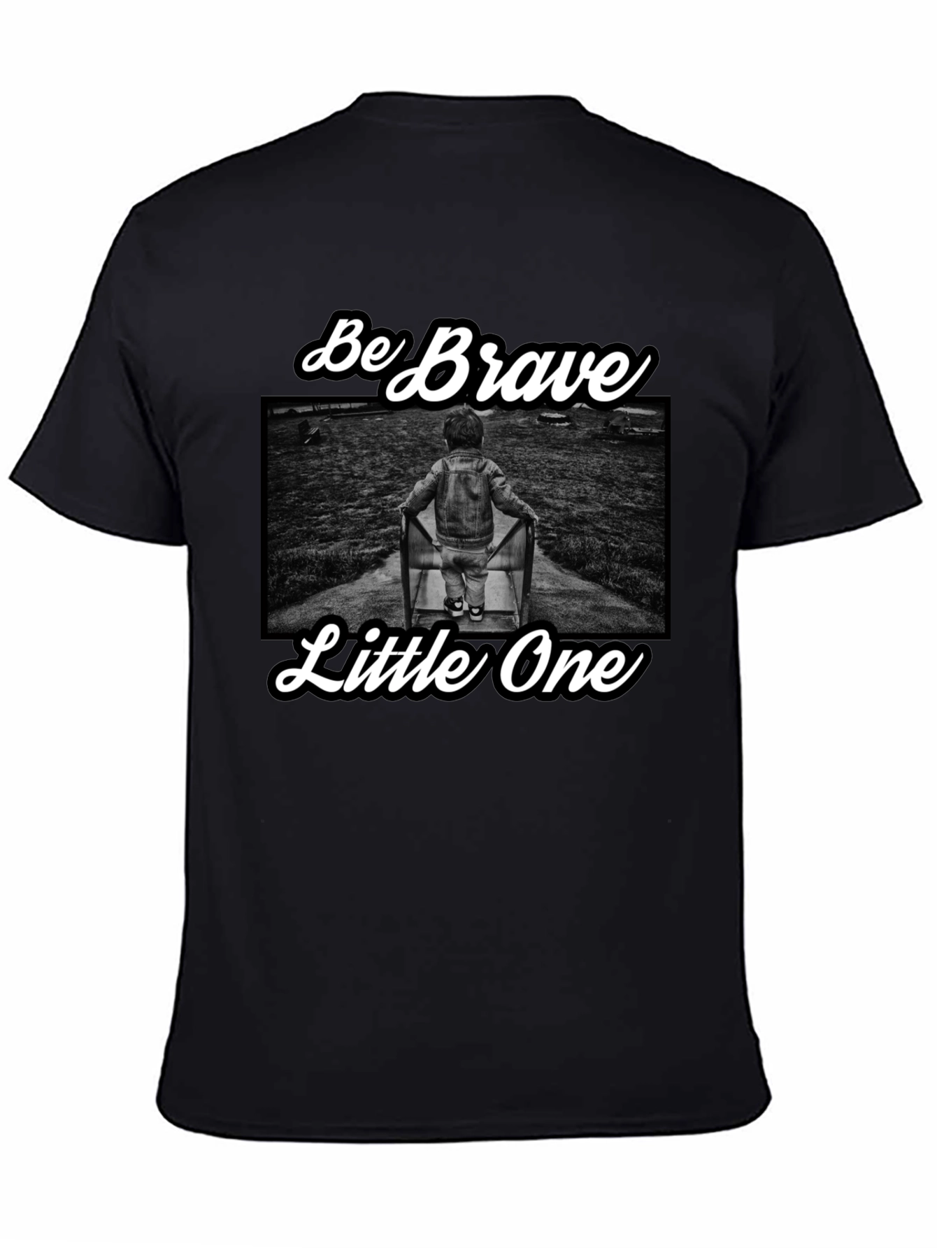 Be Brave Little One T-Shirt