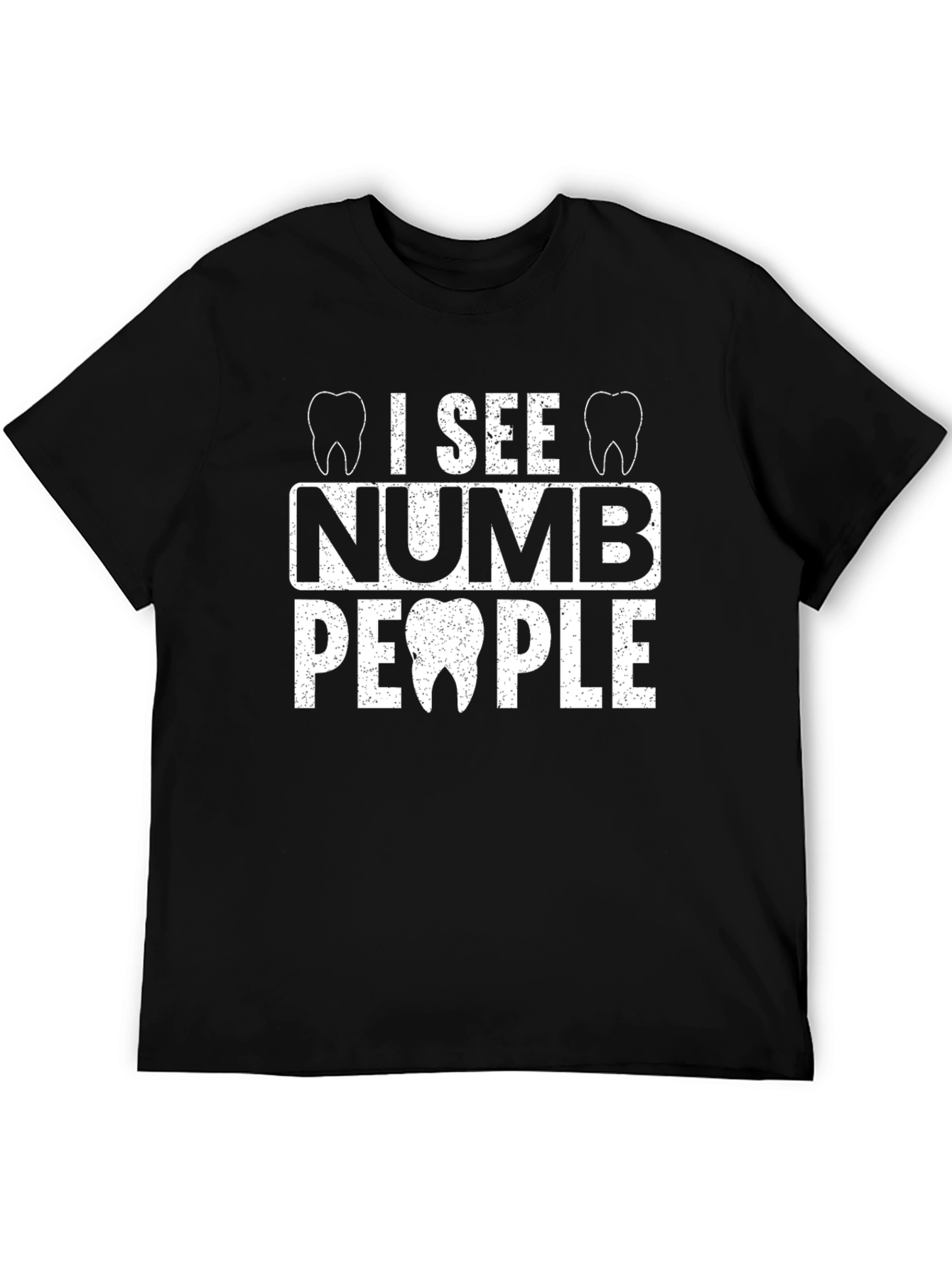I See Numb People Dentist T-Shirt