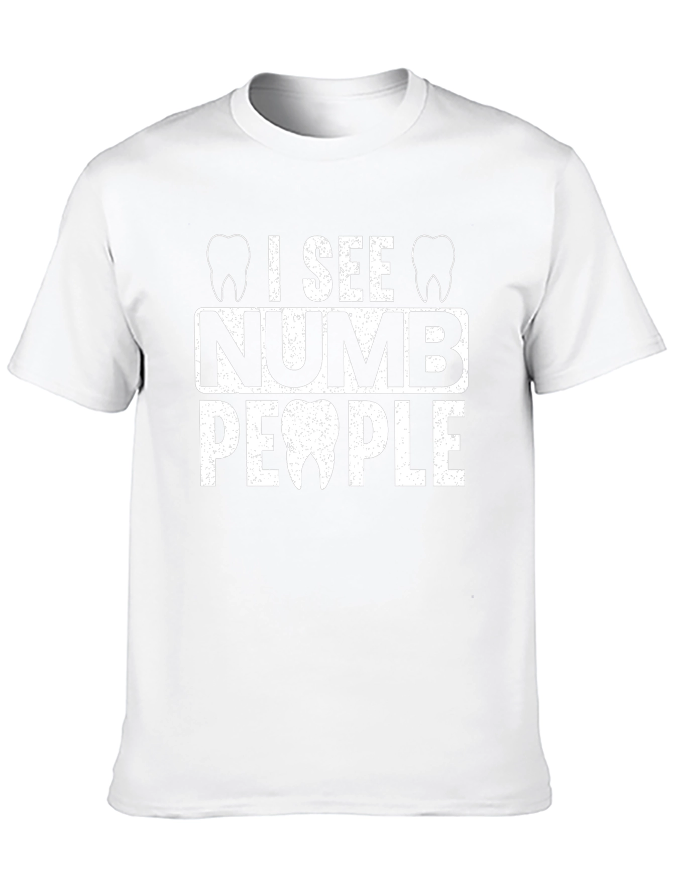 I See Numb People Dentist T-Shirt
