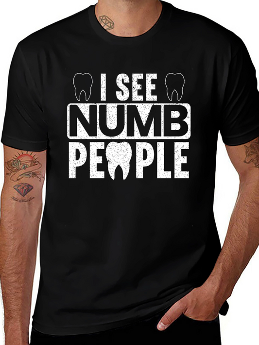 I See Numb People Dentist T-Shirt