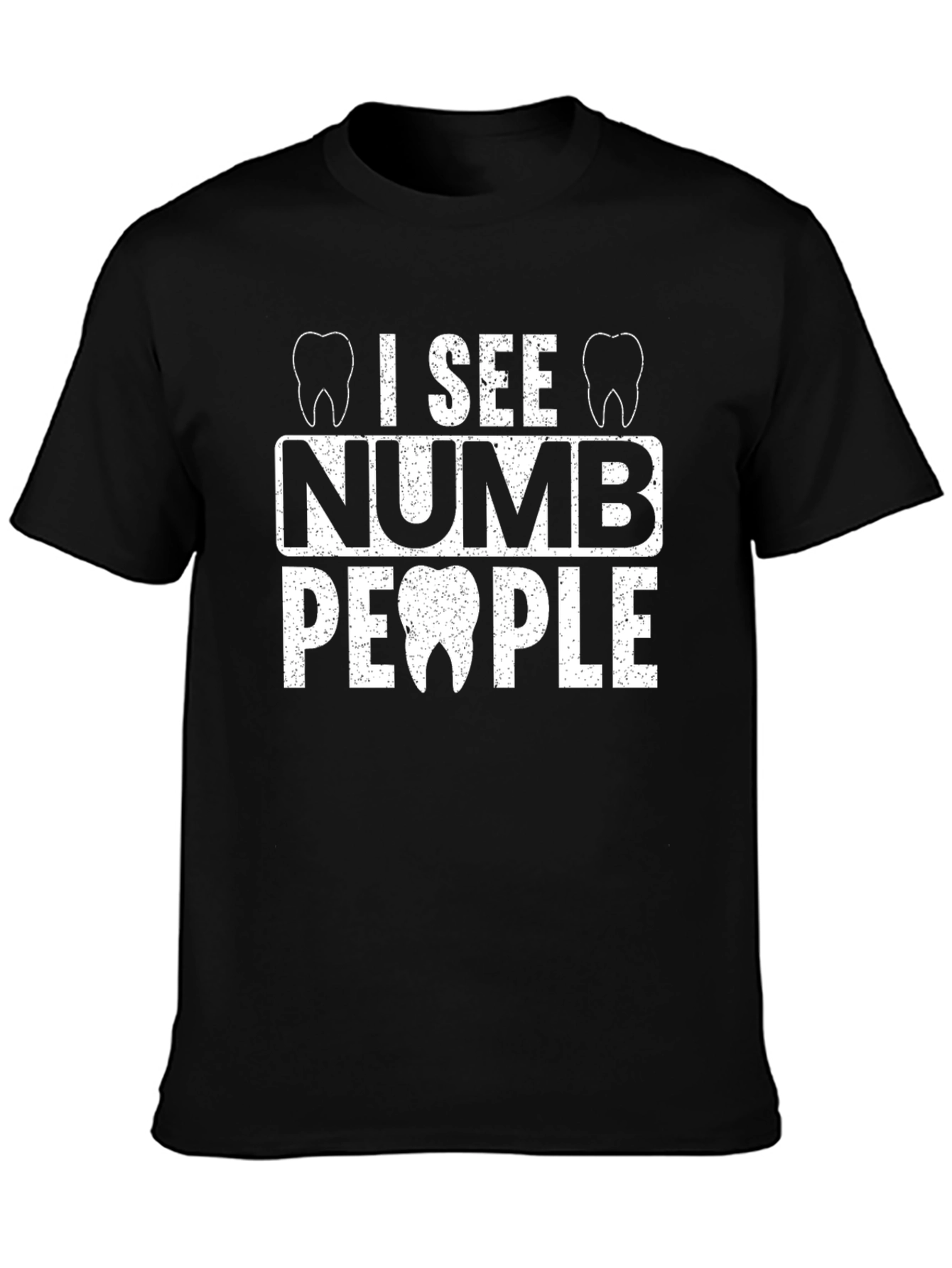 I See Numb People Dentist T-Shirt