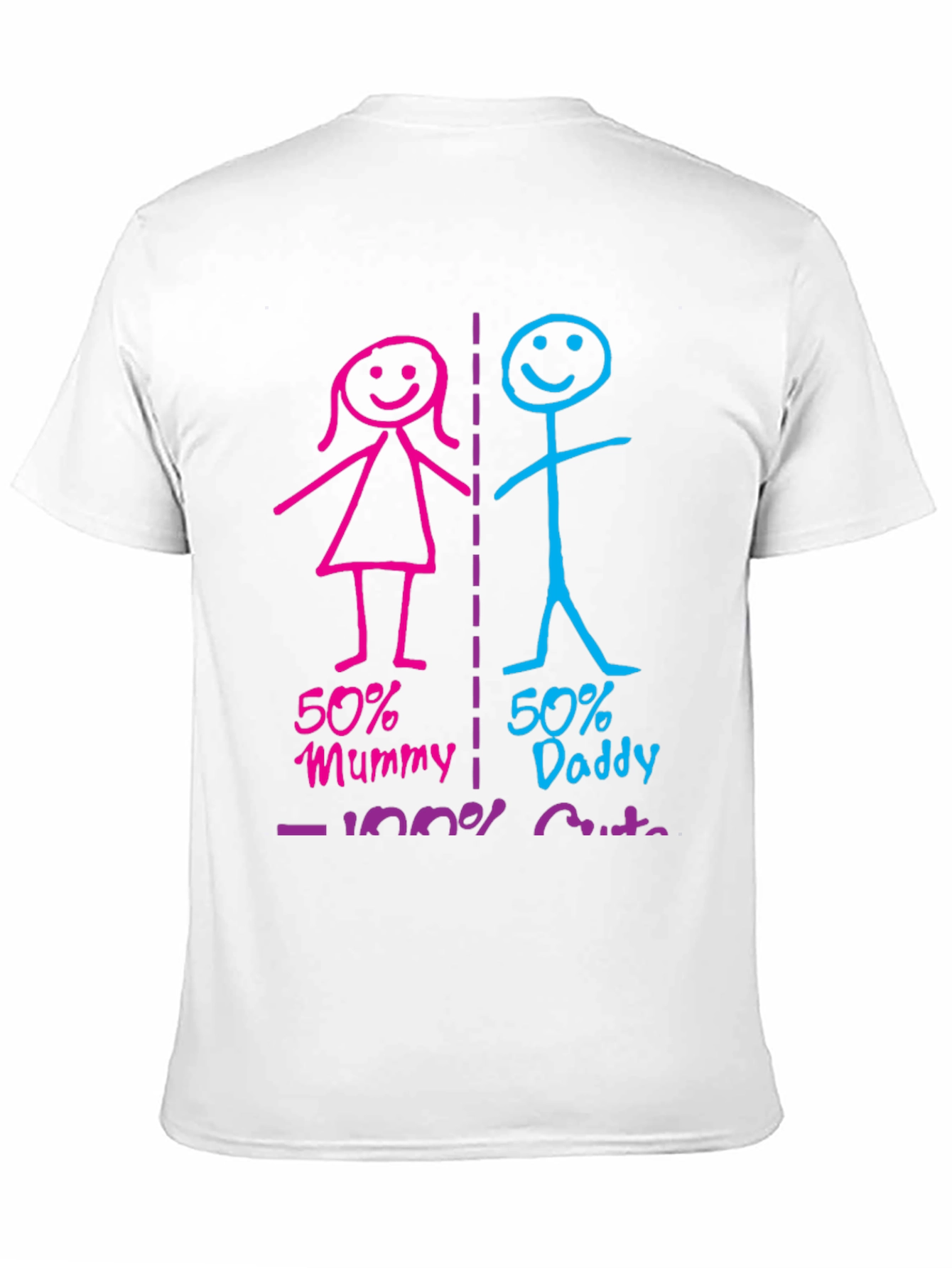 50% Mummy 50% Daddy 100% Cute T-Shirt