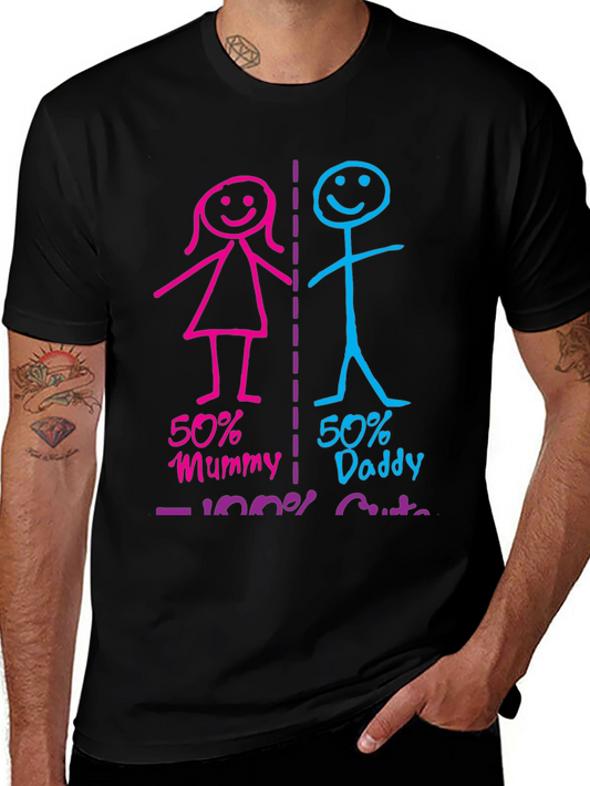 50% Mummy 50% Daddy 100% Cute T-Shirt