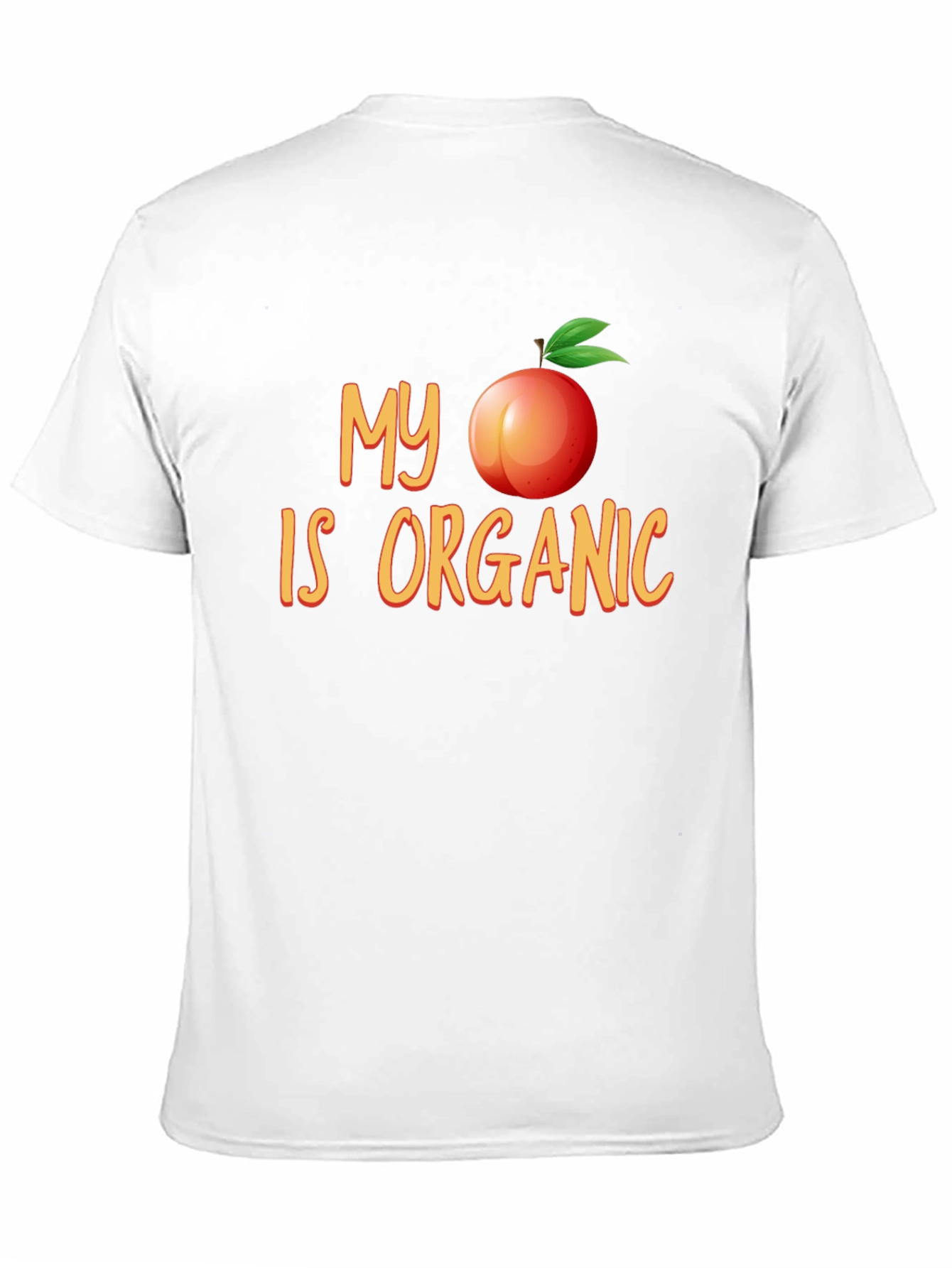 My Peach Is Organic Funny T-Shirt