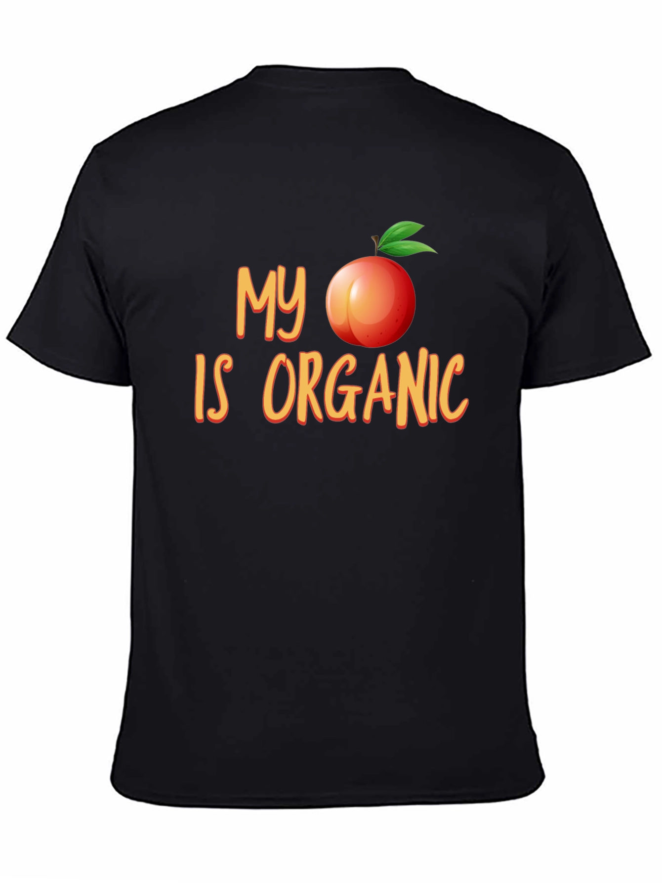 My Peach Is Organic Funny T-Shirt