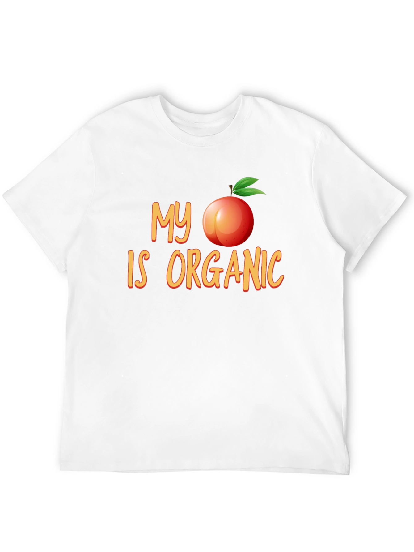 My Peach Is Organic Funny T-Shirt