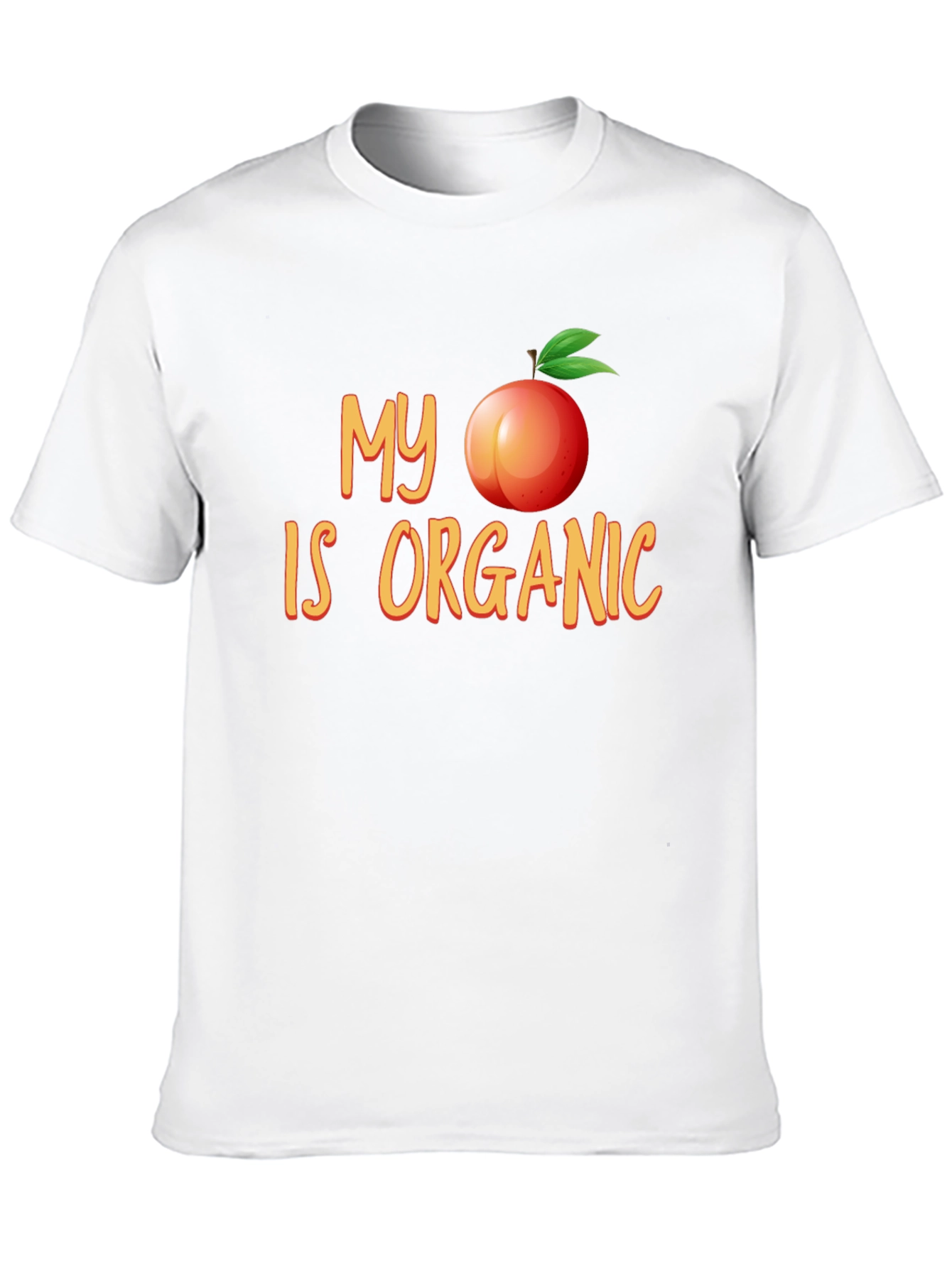 My Peach Is Organic Funny T-Shirt