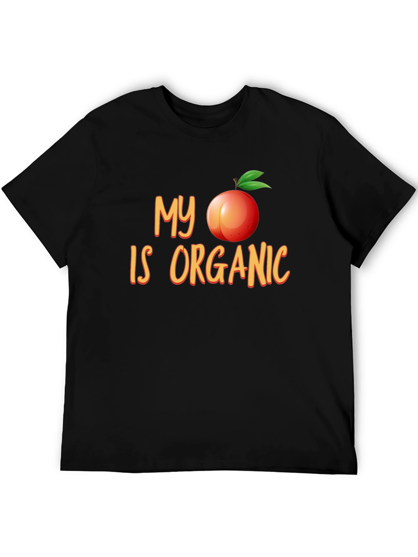 My Peach Is Organic Funny T-Shirt