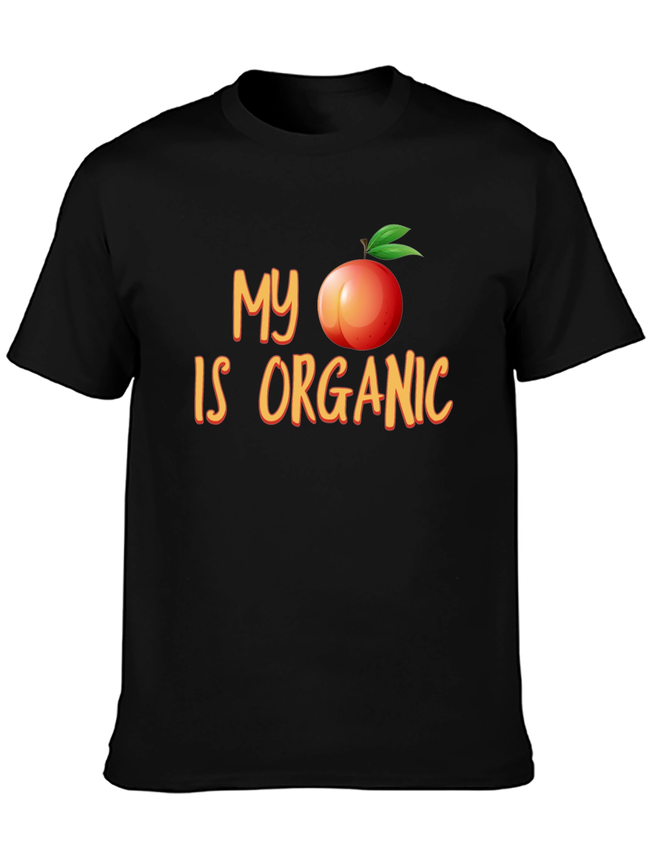 My Peach Is Organic Funny T-Shirt